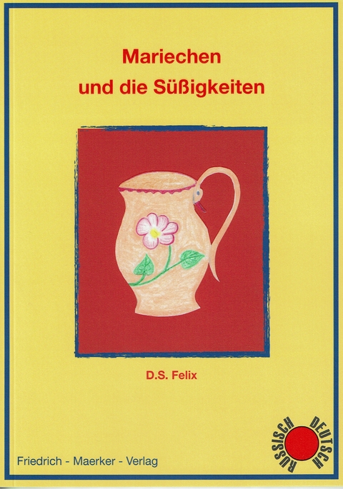 Mariechen und die Süßigkeiten - D. S. Felix