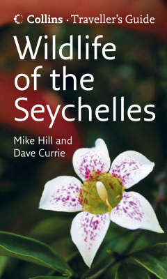 Wildlife of the Seychelles - Mike Hill, Dave Currie