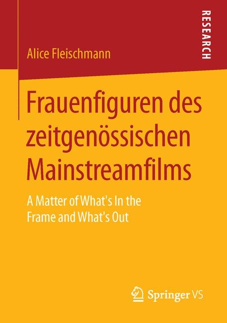 Frauenfiguren des zeitgenössischen Mainstreamfilms - Alice Fleischmann