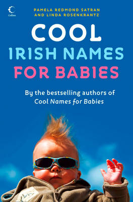 Cool Irish Names for Babies - Pamela Redmond Satran, Linda Rosenkrantz