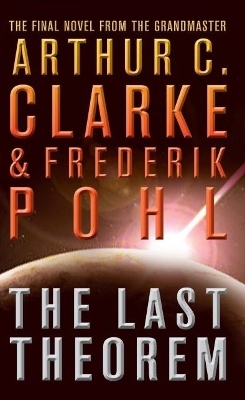 The Last Theorem - Arthur C. Clarke, Frederik Pohl