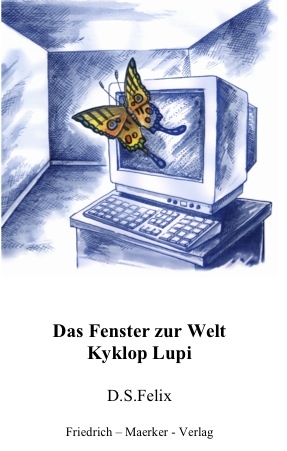 Kyklop Lupi - Das Fenster zur Welt - Dorothea S. Felix