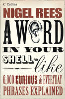 A Word In Your Shell-Like - Nigel Rees