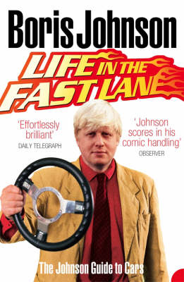 Life in the Fast Lane - Boris Johnson