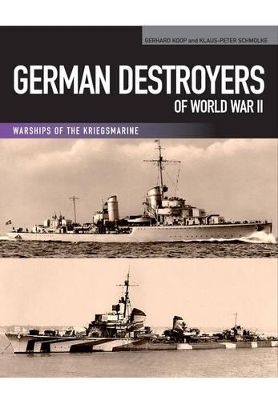 German Destroyers of World War II - Gerhard Koop, Klaus-Peter Schmolke