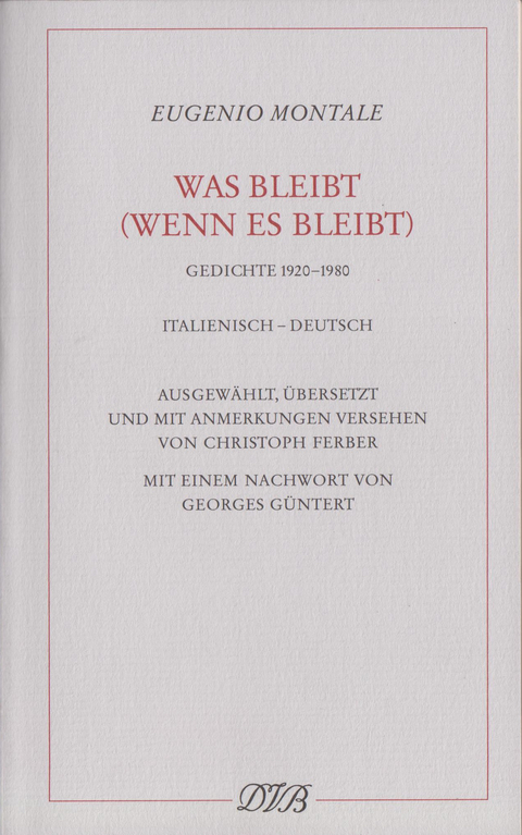 Was bleibt (wenn es bleibt) - Eugenio Montale