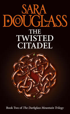 The Twisted Citadel - Sara Douglass