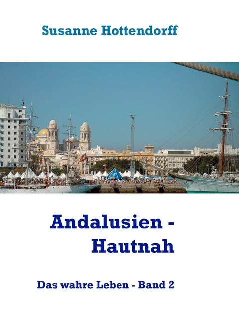 Andalusien - Hautnah - Susanne Hottendorff