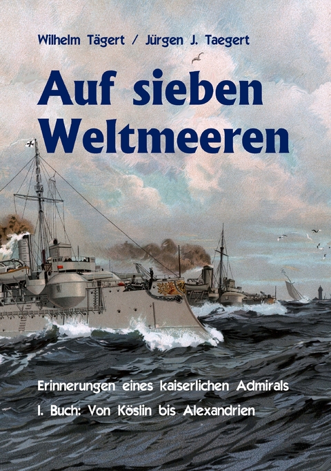 Auf sieben Weltmeeren - Wilhelm Tägert