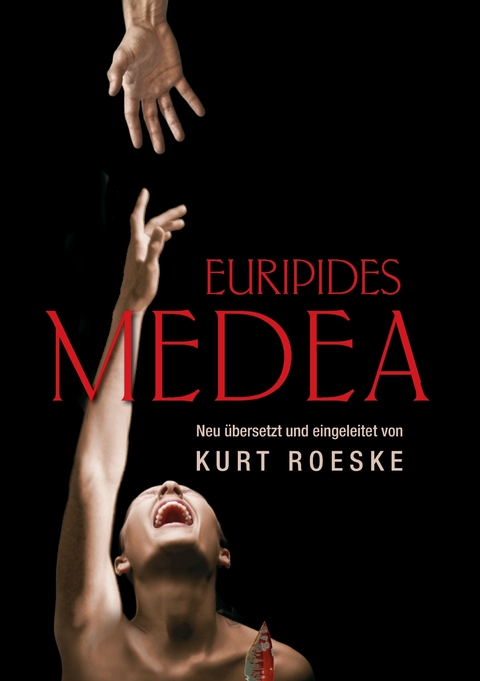 Euripides Medea -  Kurt Roeske