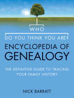 Who Do You Think You Are? Encyclopedia of Genealogy - Nick Barratt