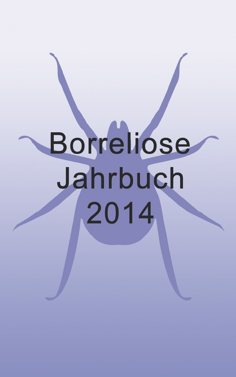 Borreliose Jahrbuch 2014 -  Ute Fischer,  Bernhard Siegmund