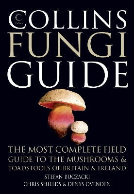 Collins Fungi Guide - Stefan Buczacki, Chris Shields, Denys Ovenden
