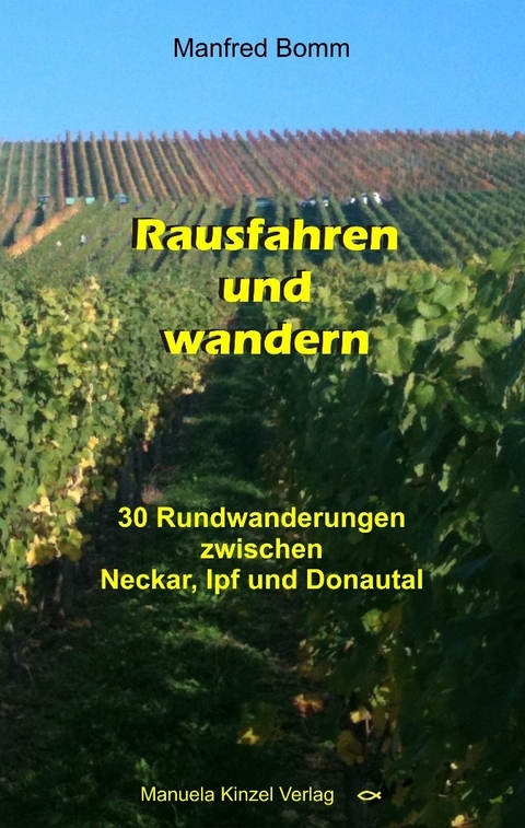 Rausfahren und wandern - Manfred Bomm