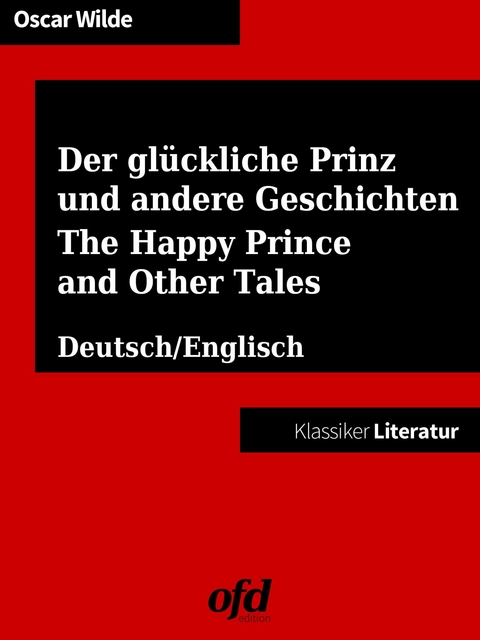 Der glückliche Prinz und andere Geschichten - The Happy Prince and Other Tales -  Oscar Wilde