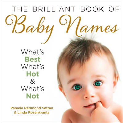The Brilliant Book of Baby Names - Pamela Redmond Satran, Linda Rosenkrantz