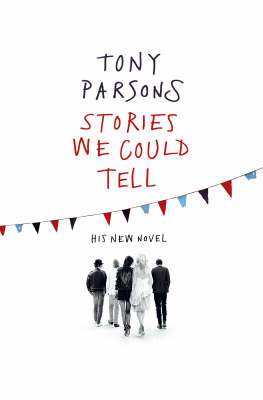 Stories We Could Tell - Tony Parsons