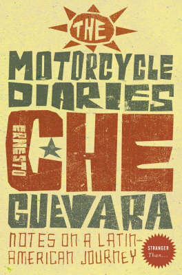 The Motorcycle Diaries - Ernesto ‘Che’ Guevara