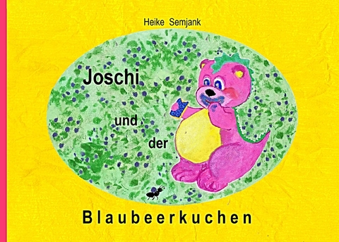 Joschi und der Blaubeerkuchen - Heike Semjank