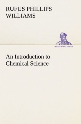 An Introduction to Chemical Science - Rufus Phillips Williams