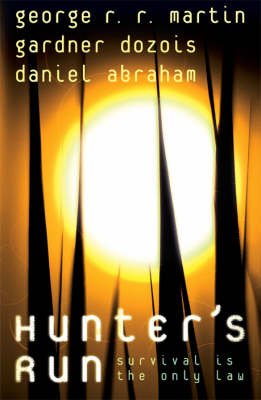 Hunter’s Run - George R.R. Martin, Gardner Dozois, Daniel Abraham