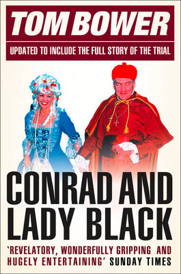 Conrad and Lady Black - Tom Bower