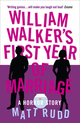 William Walker’s First Year of Marriage - Matt Rudd