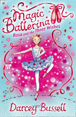 Rosa and the Three Wishes - Darcey Bussell