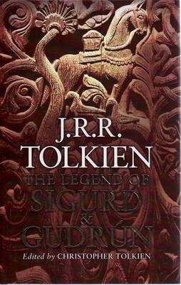 The Legend of Sigurd and Gudrún - J. R. R. Tolkien