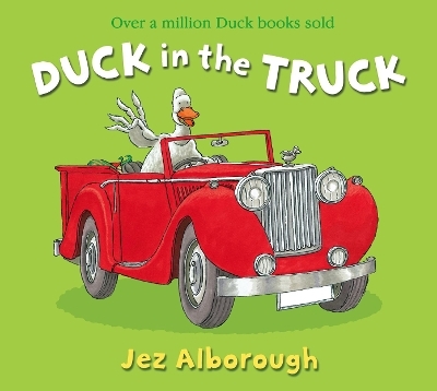 Duck in the Truck - Jez Alborough