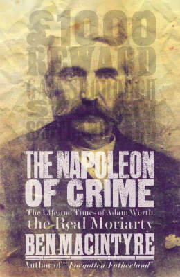 The Napoleon of Crime - Ben Macintyre