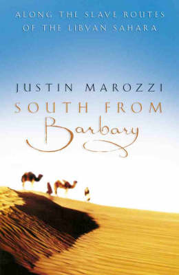 South from Barbary - Justin Marozzi