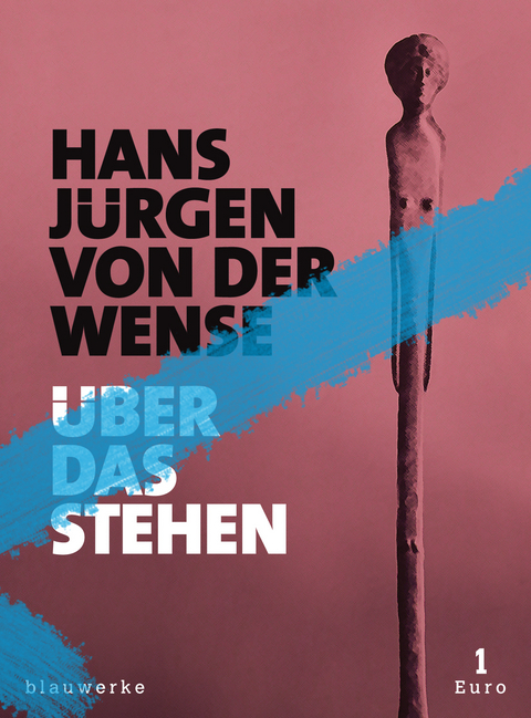 Über das Stehen - Hans Jürgen von der Wense