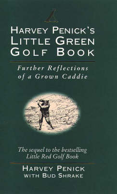 Harvey Penick's Little Green Golf Book - Harvey Penick, Bud Shrake