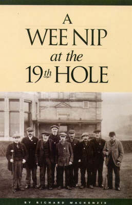 A Wee Nip at the 19th Hole - Richard MacKenzie