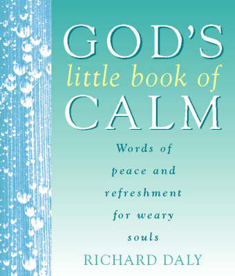 God's Little Book of Calm - Richard Daly