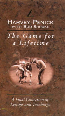 The Game for a Lifetime - Harvey Penick, Bud Shrake