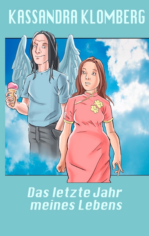 Das letzte Jahr meines Lebens -  Kassandra Klomberg