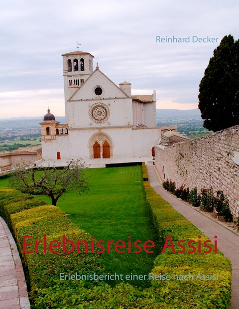 Erlebnisreise Assisi - Reinhard Decker