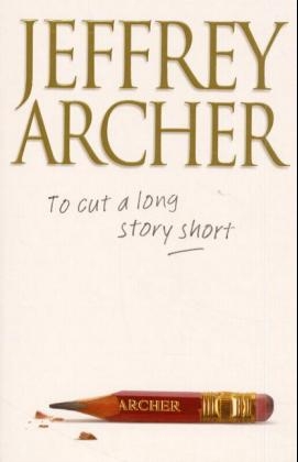 To Cut a Long Story Short - Jeffrey Archer