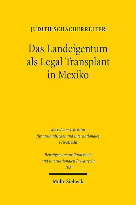 Das Landeigentum als Legal Transplant in Mexiko - Judith Schacherreiter