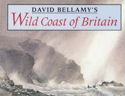 Wild Coast of Britain - David Bellamy