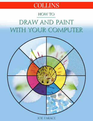 How to Draw and Paint with Your Computer - Glen Wilkins