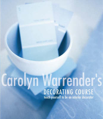 Carolyn Warrender's Decorating Course - Carolyn Warrender