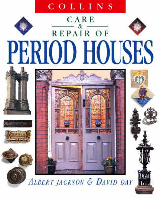 Collins Care and Repair of Period Houses - Albert Jackson, David Day