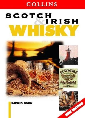 Scotch and Irish Whisky - Carol P. Shaw