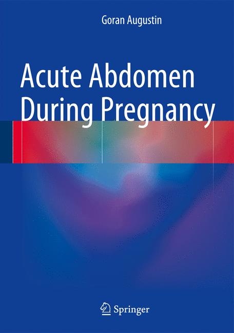 Acute Abdomen During Pregnancy - Goran Augustin