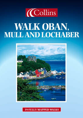 Walk Oban, Mull and Lochaber - Richard Hallewell
