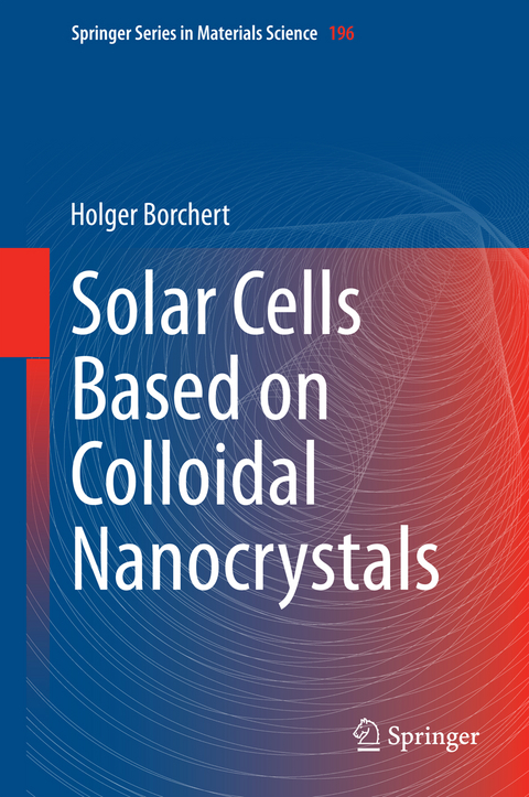 Solar Cells Based on Colloidal Nanocrystals - Holger Borchert