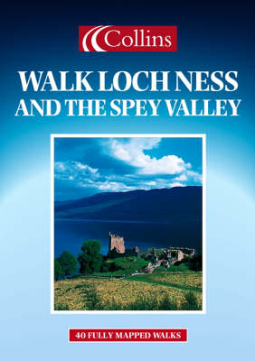 Walk Loch Ness and the Spey Valley - Richard Hallewell
